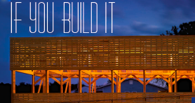 if you build it